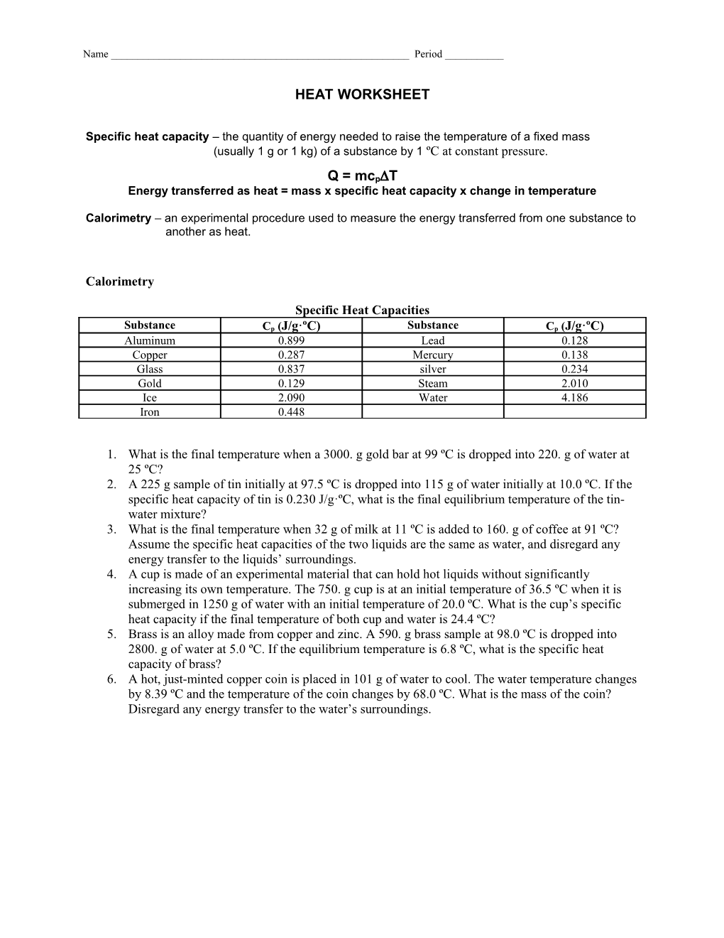 Energy Transferred As Heat = Mass X Specific Heat Capacity X Change in Temperature