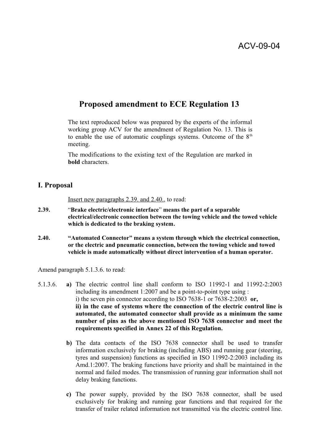 Proposed Amendment to ECE Regulation 13 for Consideration by the GRRF ACV Informal Working Group