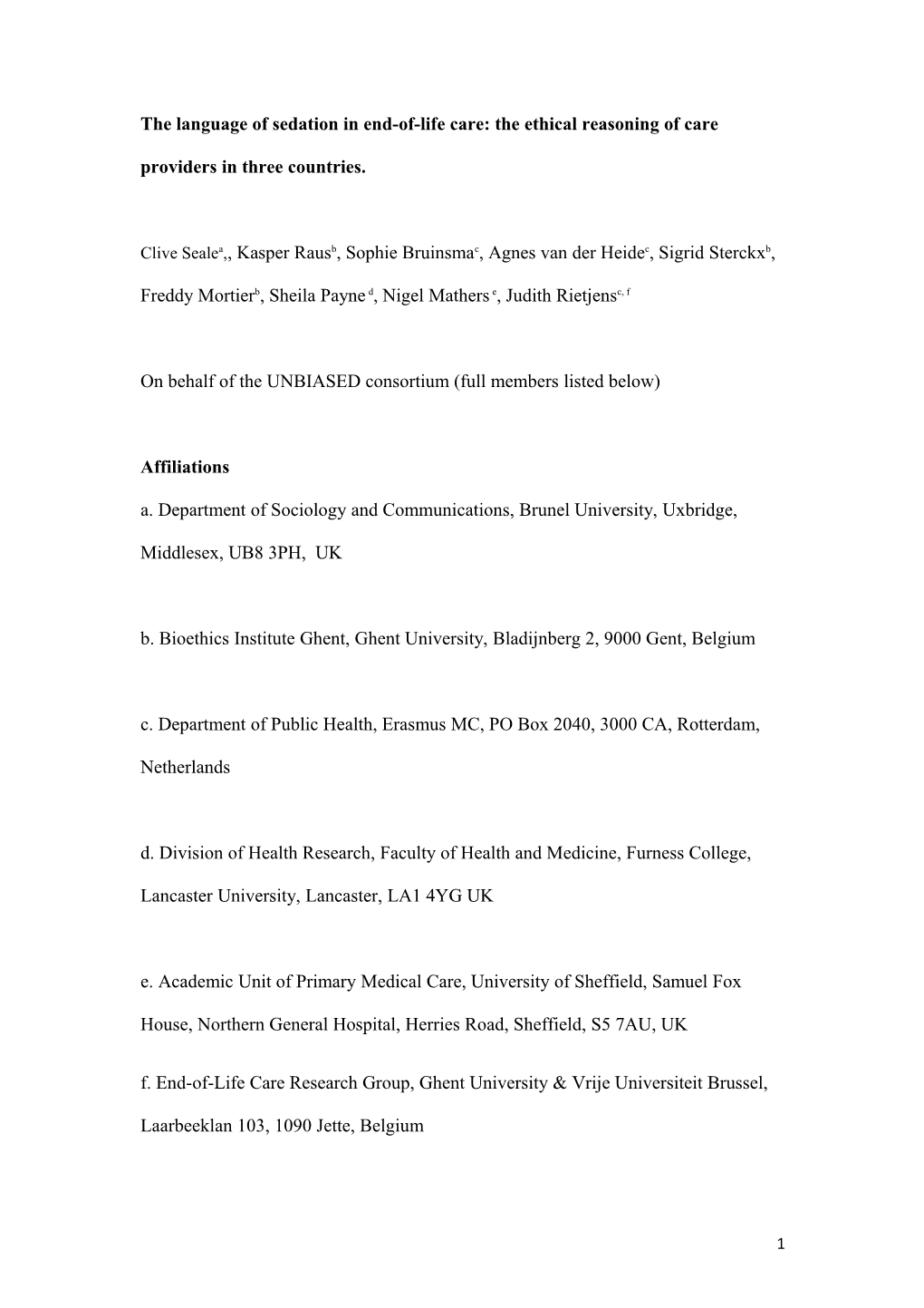 This Paper Reports on Ethical Dimensions of Providing Sedation in End of Life Care, Comparing