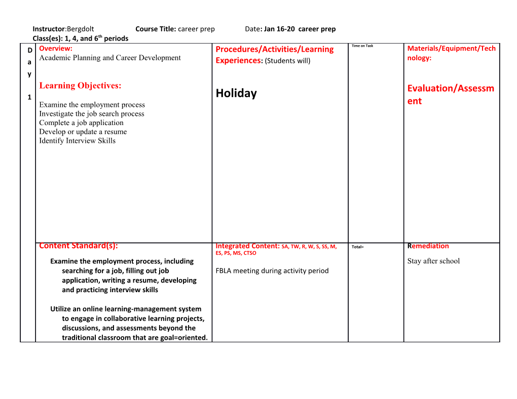 Instructor:Bergdoltcourse Title: Career Prep Date : Jan 16-20 Career Prep