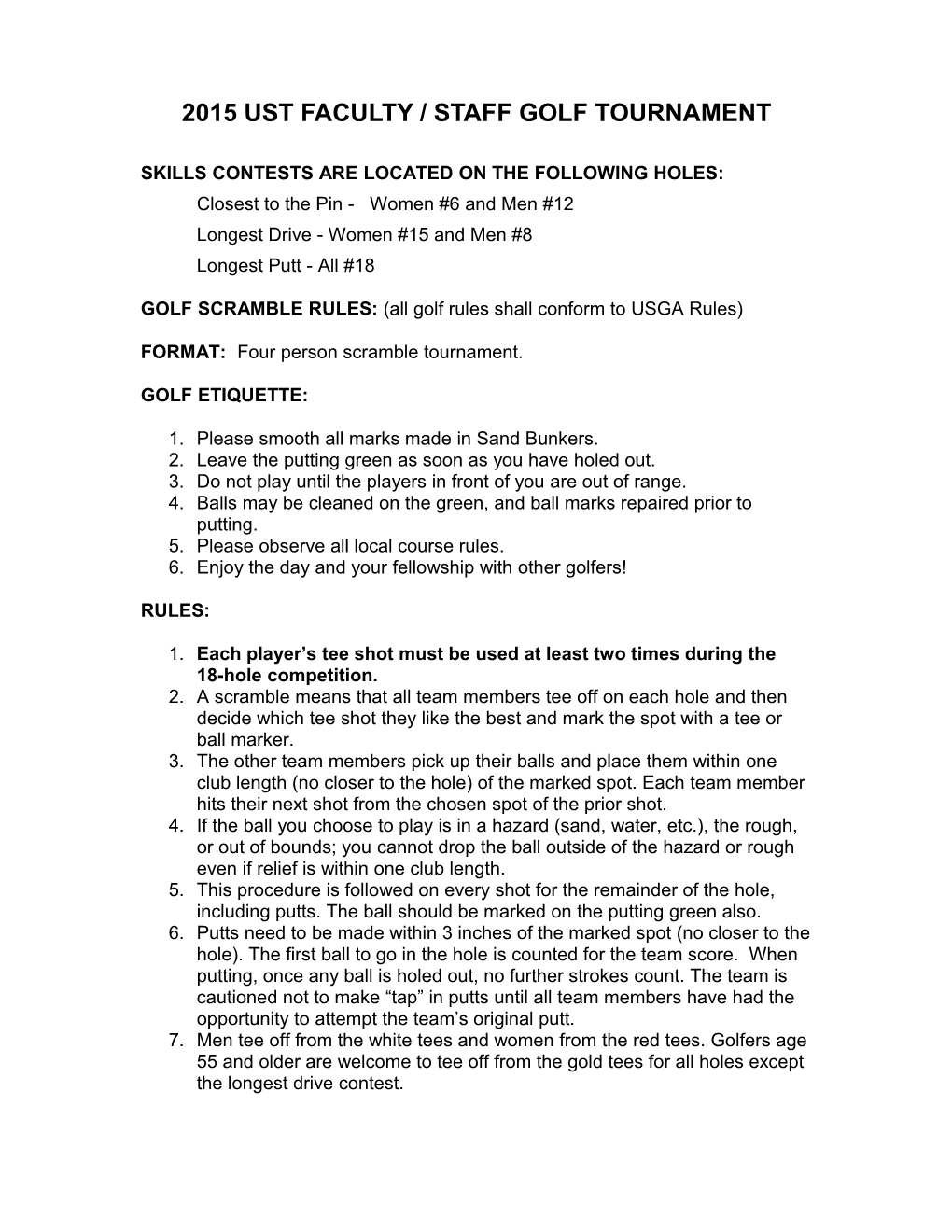 GOLF SCRAMBLE RULES: (All Golf Rules Shall Conform to USGA Rules)