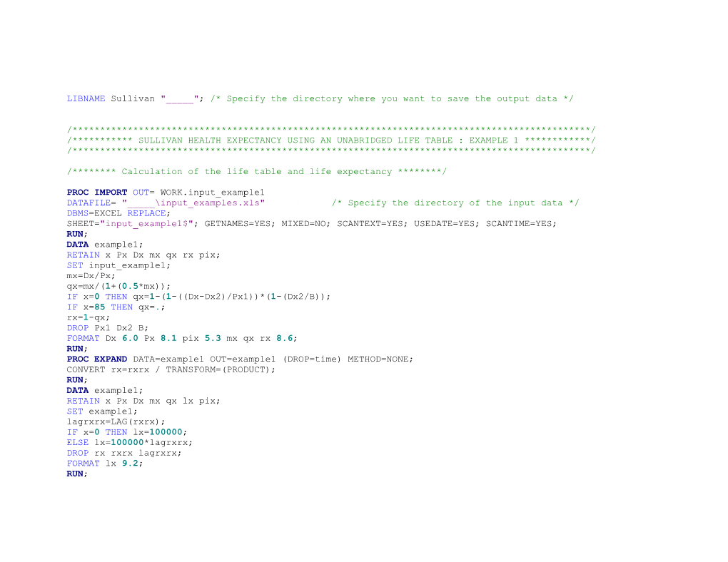LIBNAME Sullivan ______ ; /* Specify the Directory Where You Want to Save the Output Data *