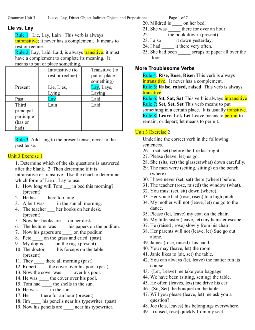 Rule 1: Lie, Lay, Lain This Verb Is Always Intransitive; It Never Has a Complement