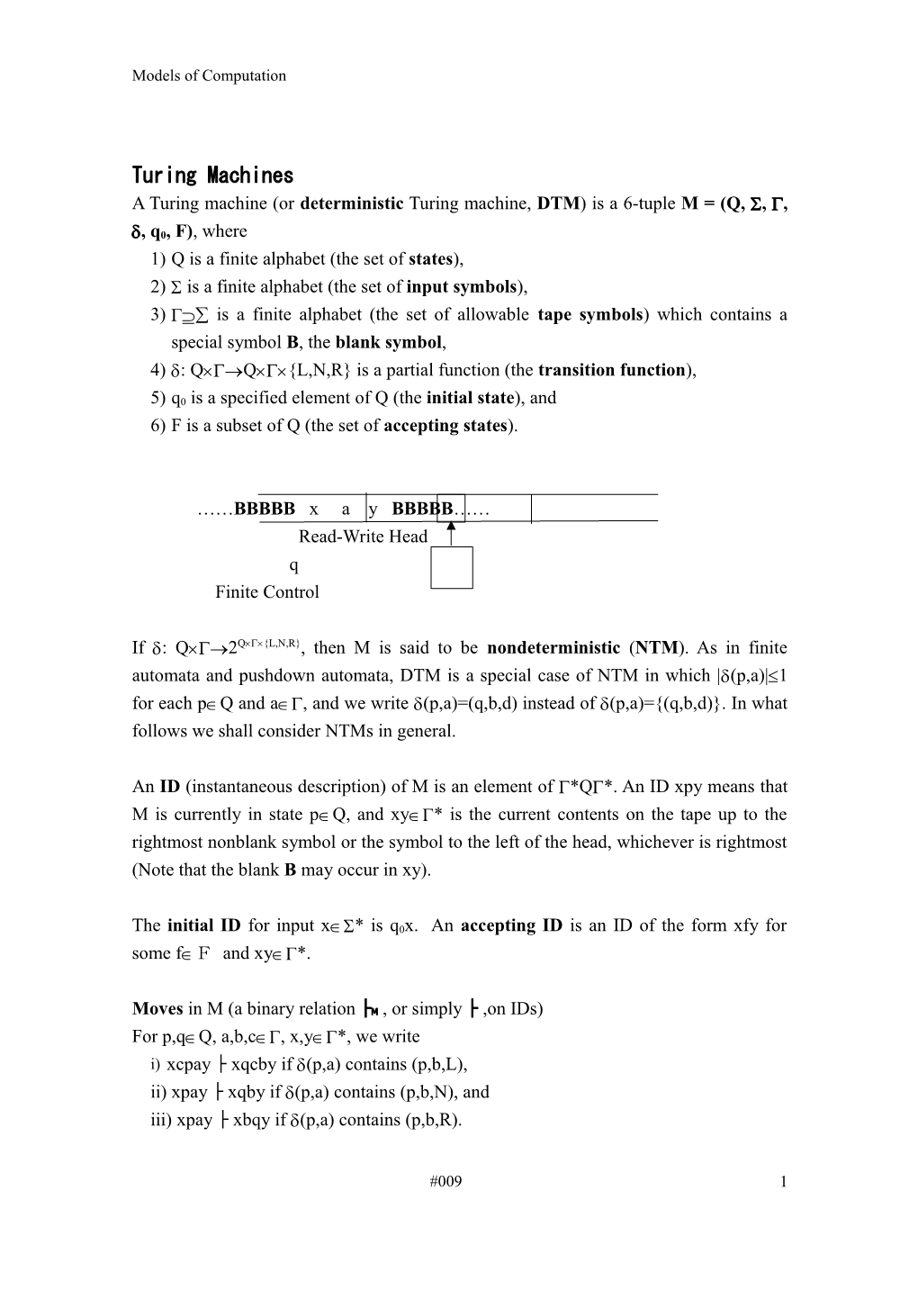 A Turing Machine (Or Deterministic Turing Machine, DTM) Is a 6-Tuple M = (Q, , , , Q0