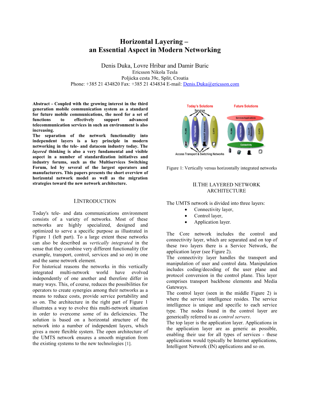 Coupled with the Growing Interest in the Universal Mobile Telecommunication System (UMTS)