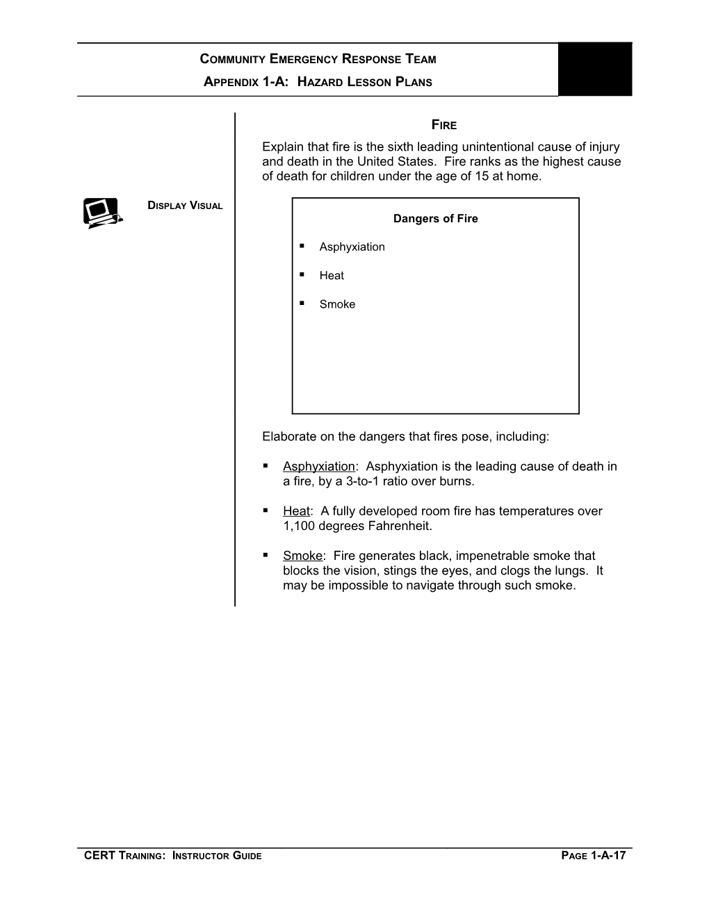 Asphyxiation: Asphyxiation Is the Leading Cause of Death in a Fire, by a 3-To-1 Ratio Over