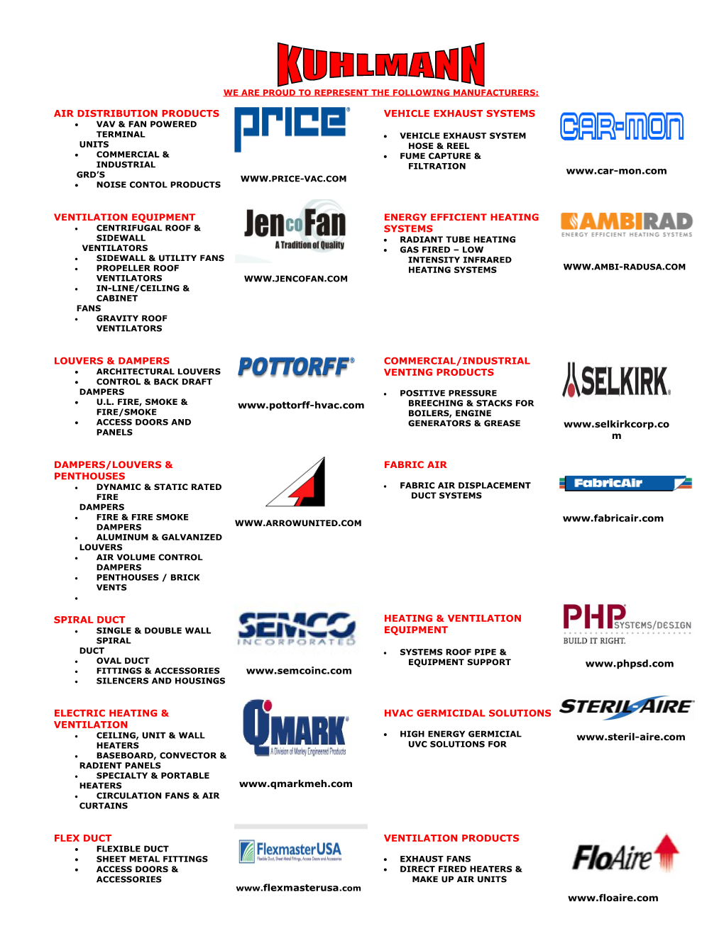 We Are Proud to Represent the Following Manufacturers