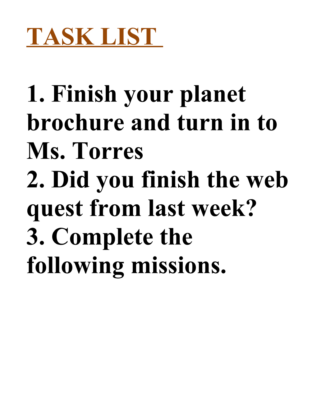 1. Finish Your Planet Brochure and Turn in to Ms. Torres