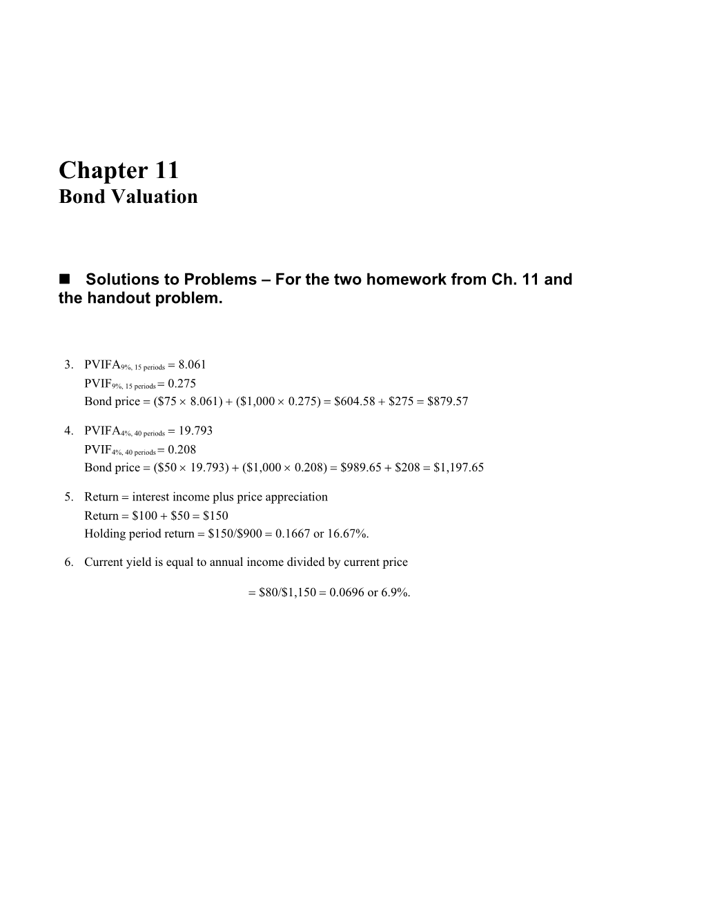 Solutions to Problems for the Two Homework from Ch. 11 and the Handout Problem