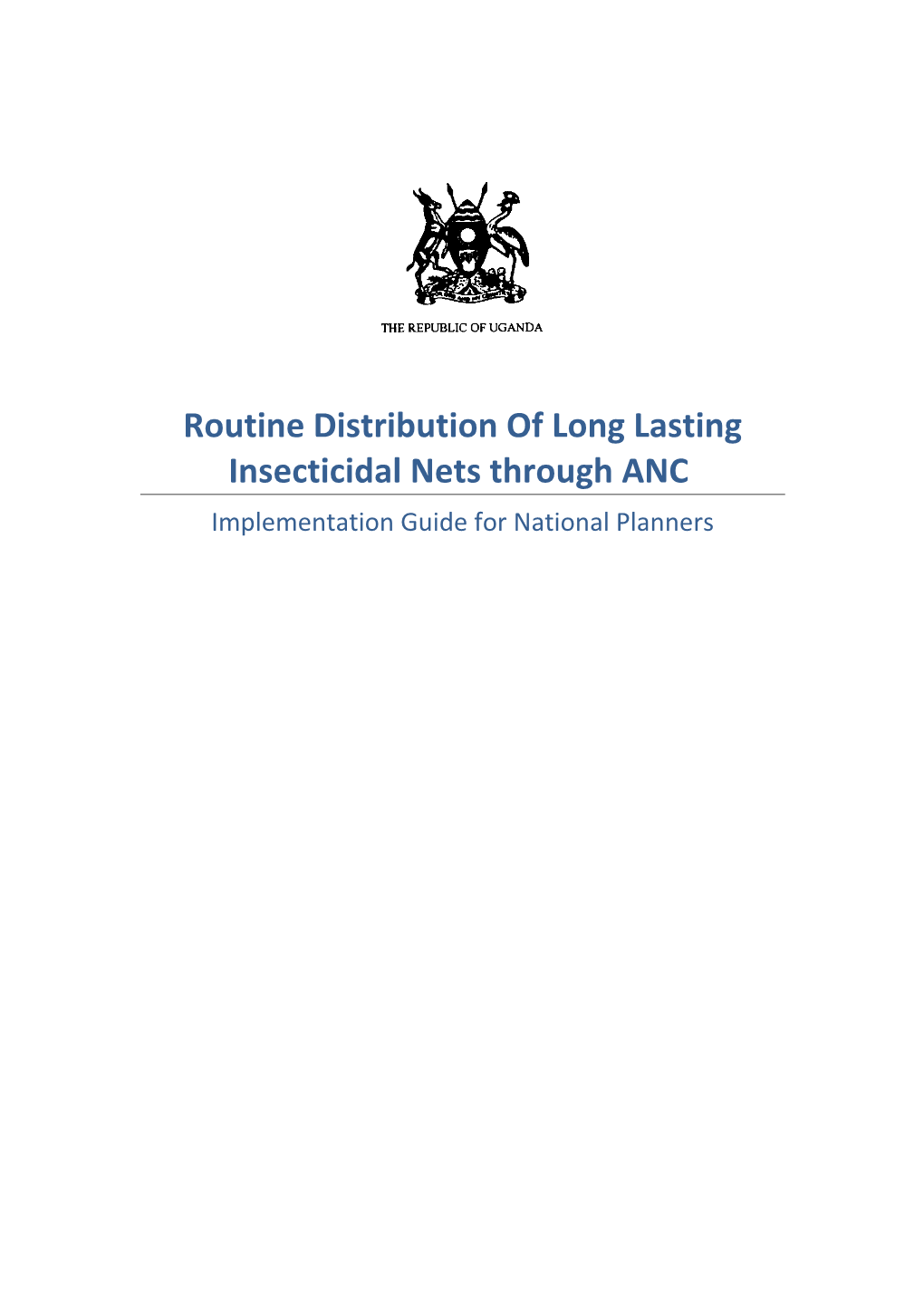 Distribution of Long Lasting Insecticidal Nets Through Ante-Natal Clinics in Uganda