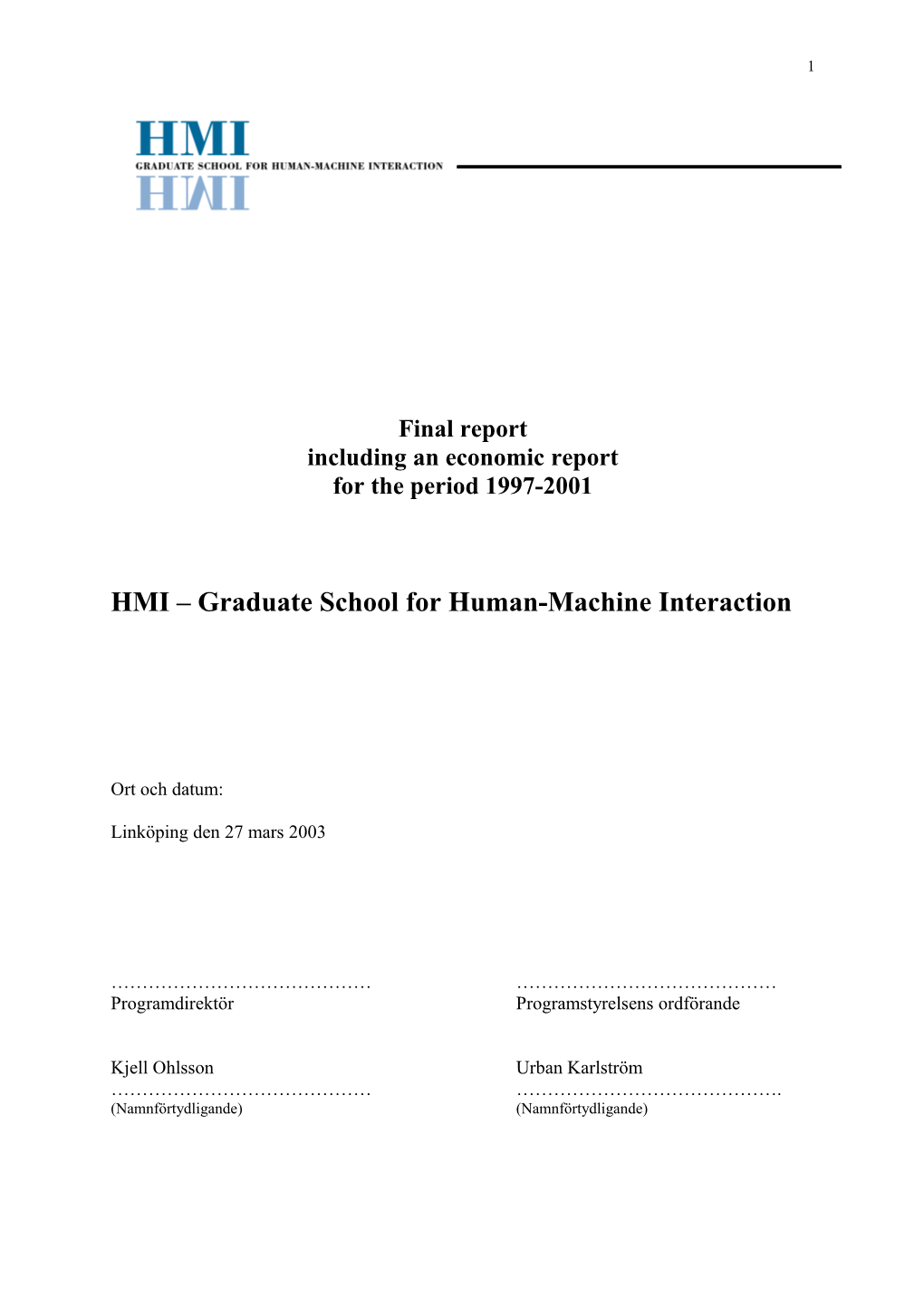 Final Report for the Human Machine Interaction (HMI) Graduate School