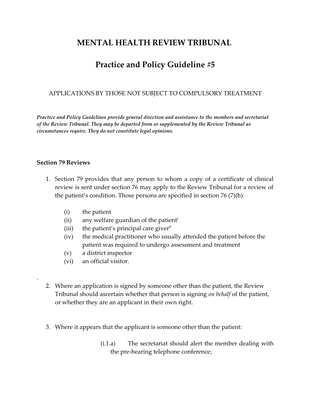 Practice and Policy Guideline #5 APPLICATIONS by THOSE NOT SUBJECT to COMPULSORY TREATMENT