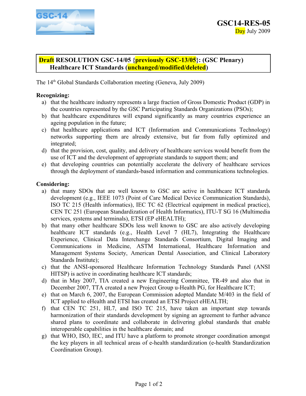 Draftresolution GSC-14/05 Previously GSC-13/05 : (GSC Plenary) Healthcare ICT Standards