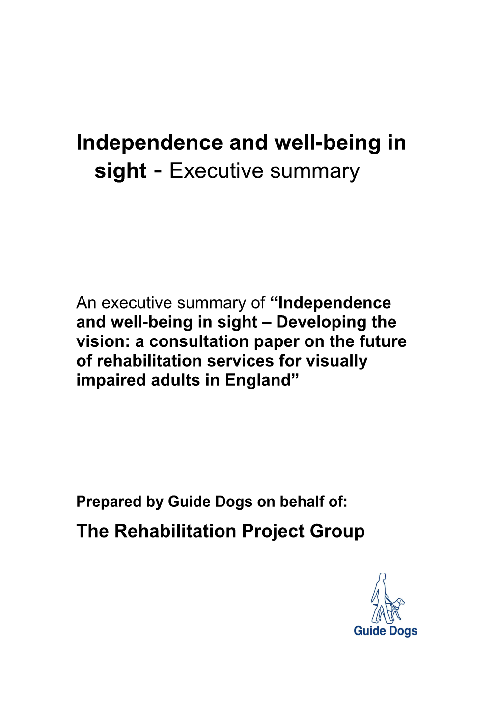 Independence, Choice and Wellbeing in Sight Developing the Vision