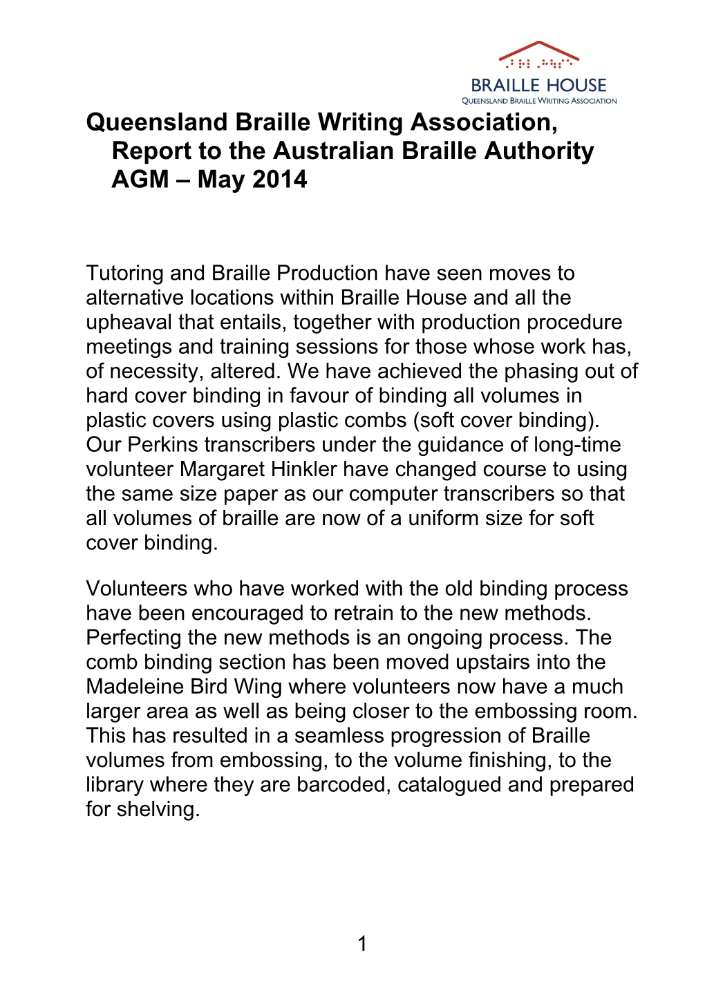 Queensland Braille Writing Association, Report to the Australian Braille Authority AGM May 2014