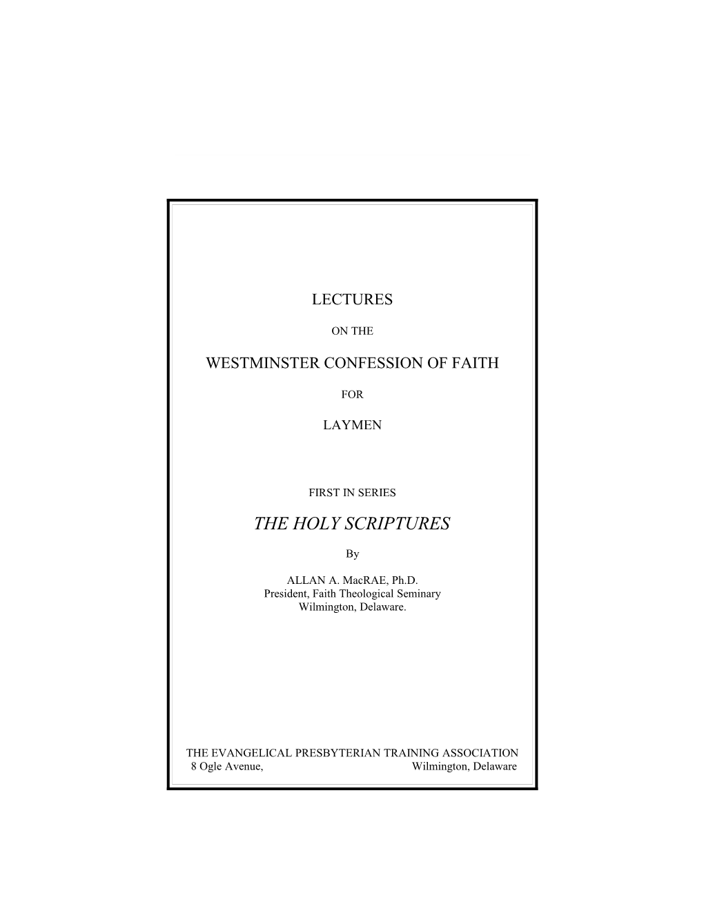 Lectures on the Westminster Confession of Faith for Laymen: the Holy Scriptures