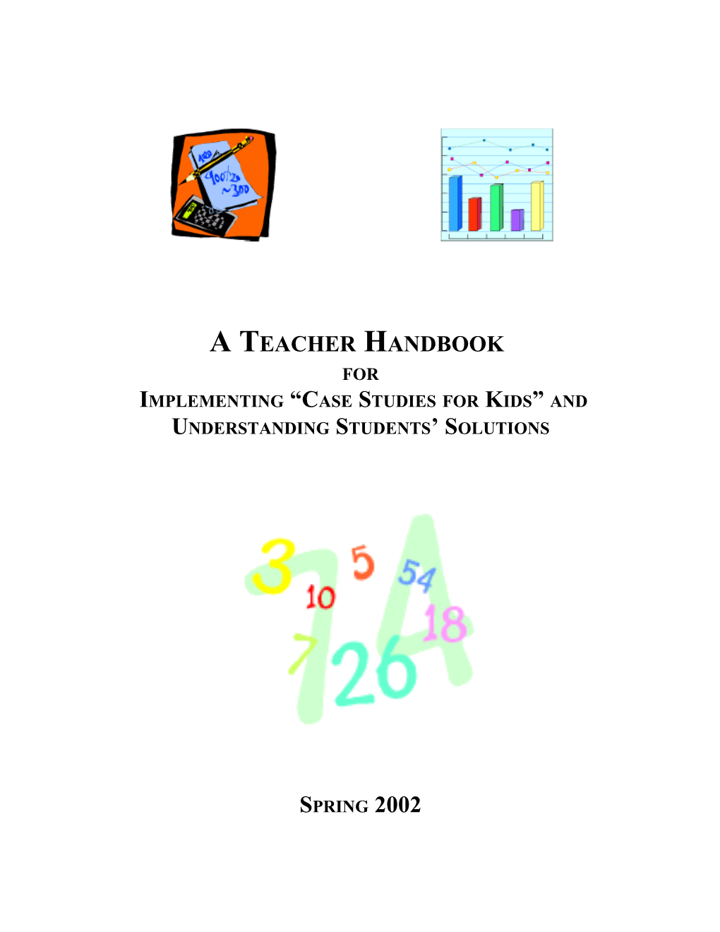 Implementing Case Studies for Kids and Understanding Students Solutions