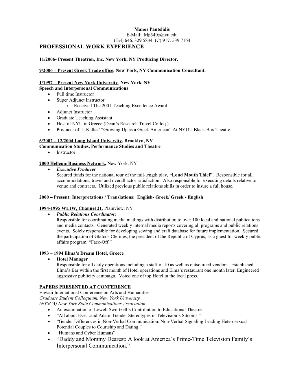 11/2006- Present Theatron, Inc.New York, NY Producing Director