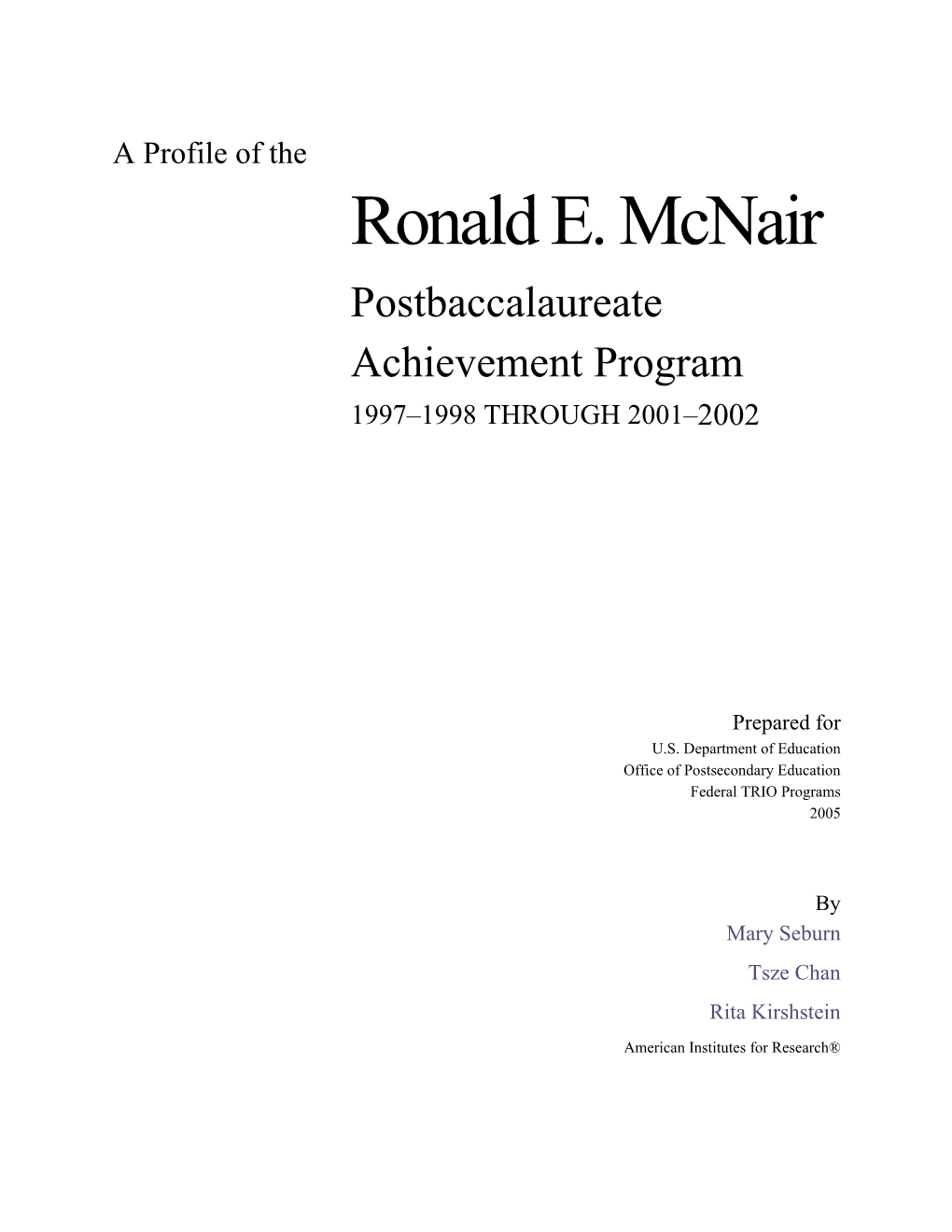 Profile of the Ronald E. Mcnair Postbaccalaureate Achievement Program: 1997 1998 Through
