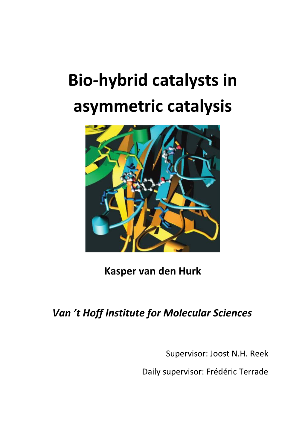 Bio-Hybrid Catalysts in Asymmetric Catalysis