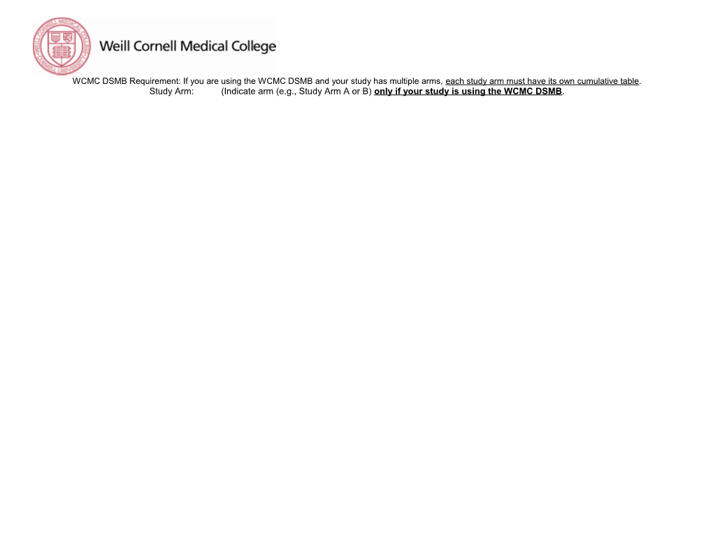 Study Arm: (Indicate Arm (E.G., Study Arm a Or B) Only If Your Study Is Using the WCMC DSMB