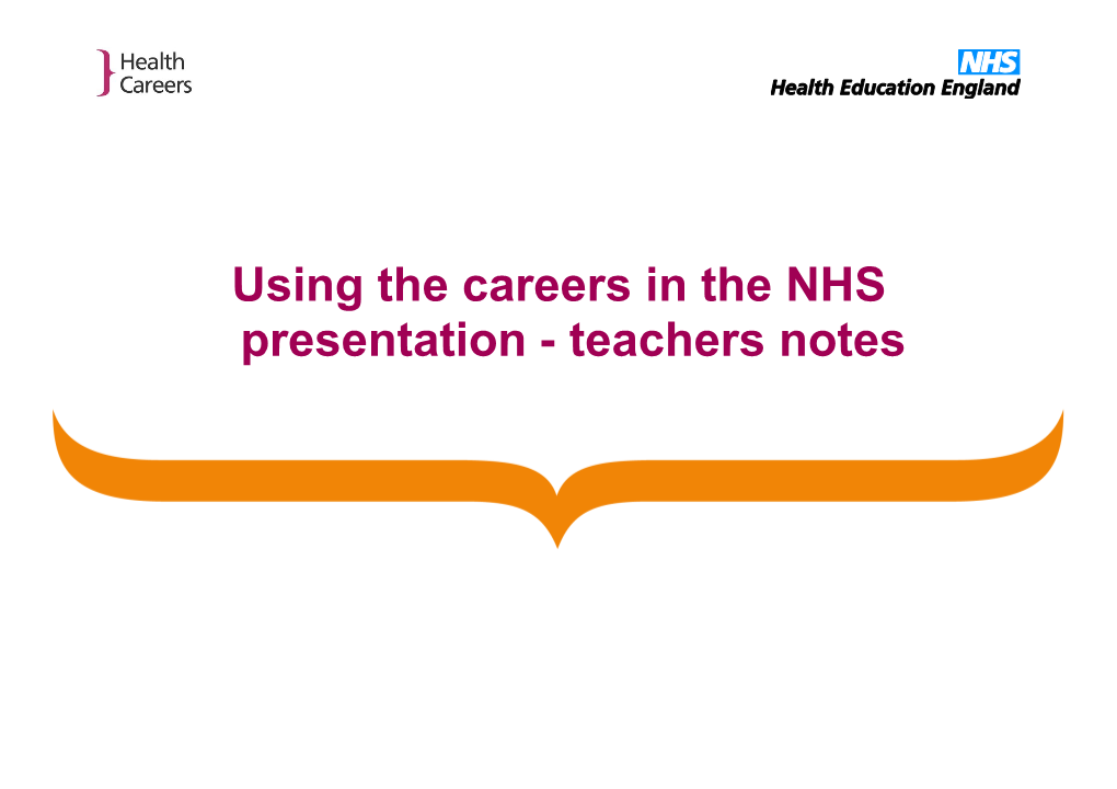 Using the Careers in the NHS Presentation - Teachers Notes