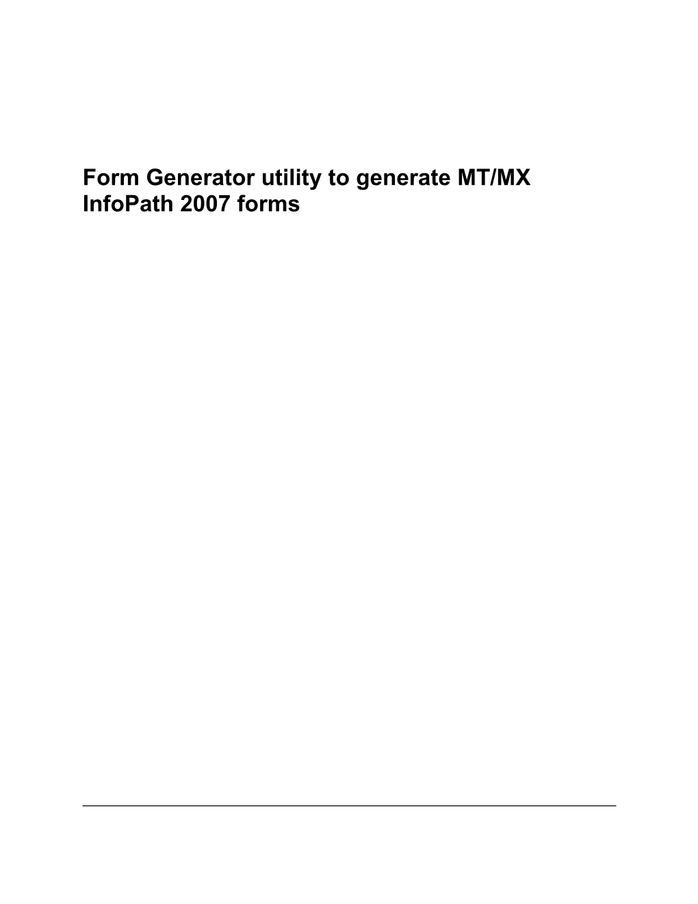 Form Generator Utility to Generate MT/MX Infopath 2007 Forms