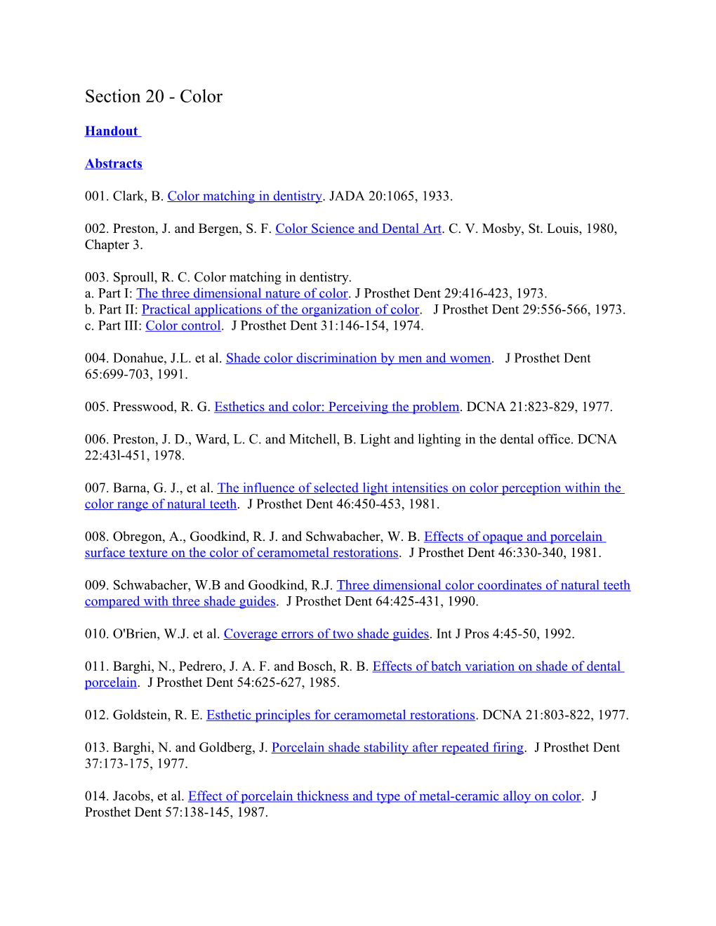 001. Clark, B. Color Matching in Dentistry. JADA 20:1065, 1933