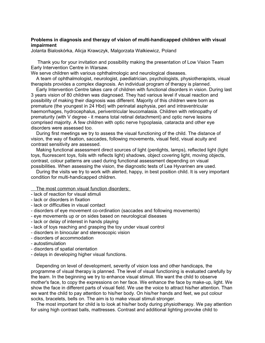 Problems in Diagnosis and Therapy of Vision of Multi-Handicapped Children with Visual Impairment