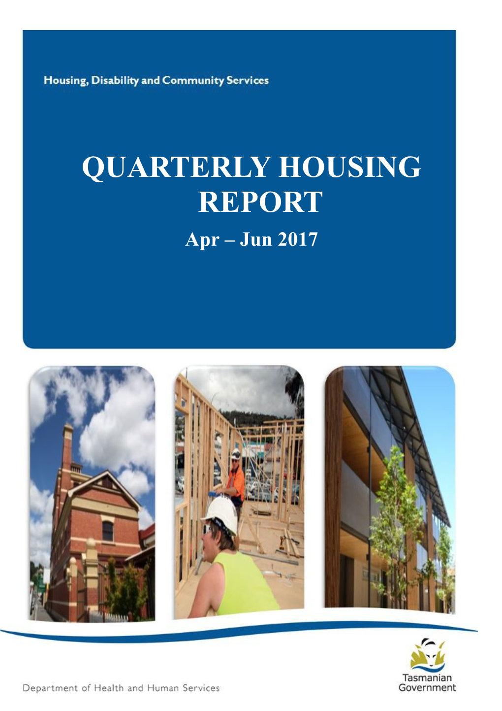 Housing, Disability and Community Services - Quarterly Housing Report, April - June 2017