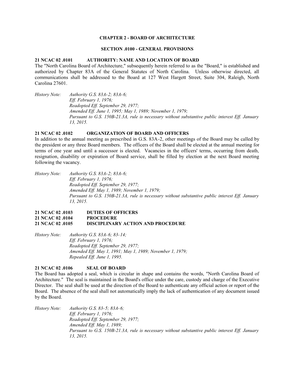 21 Ncac 02 .0101Authority: Name and Location of Board