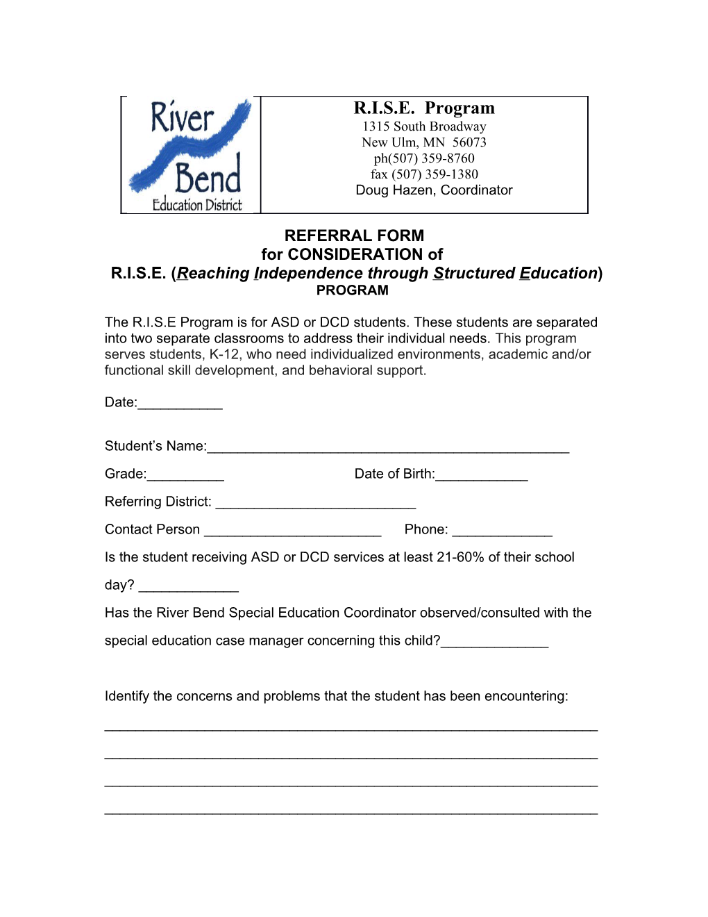 REFERRAL FORM for CONSIDERATION of R.I.S.E. (Reaching Independence Through Structured Education)