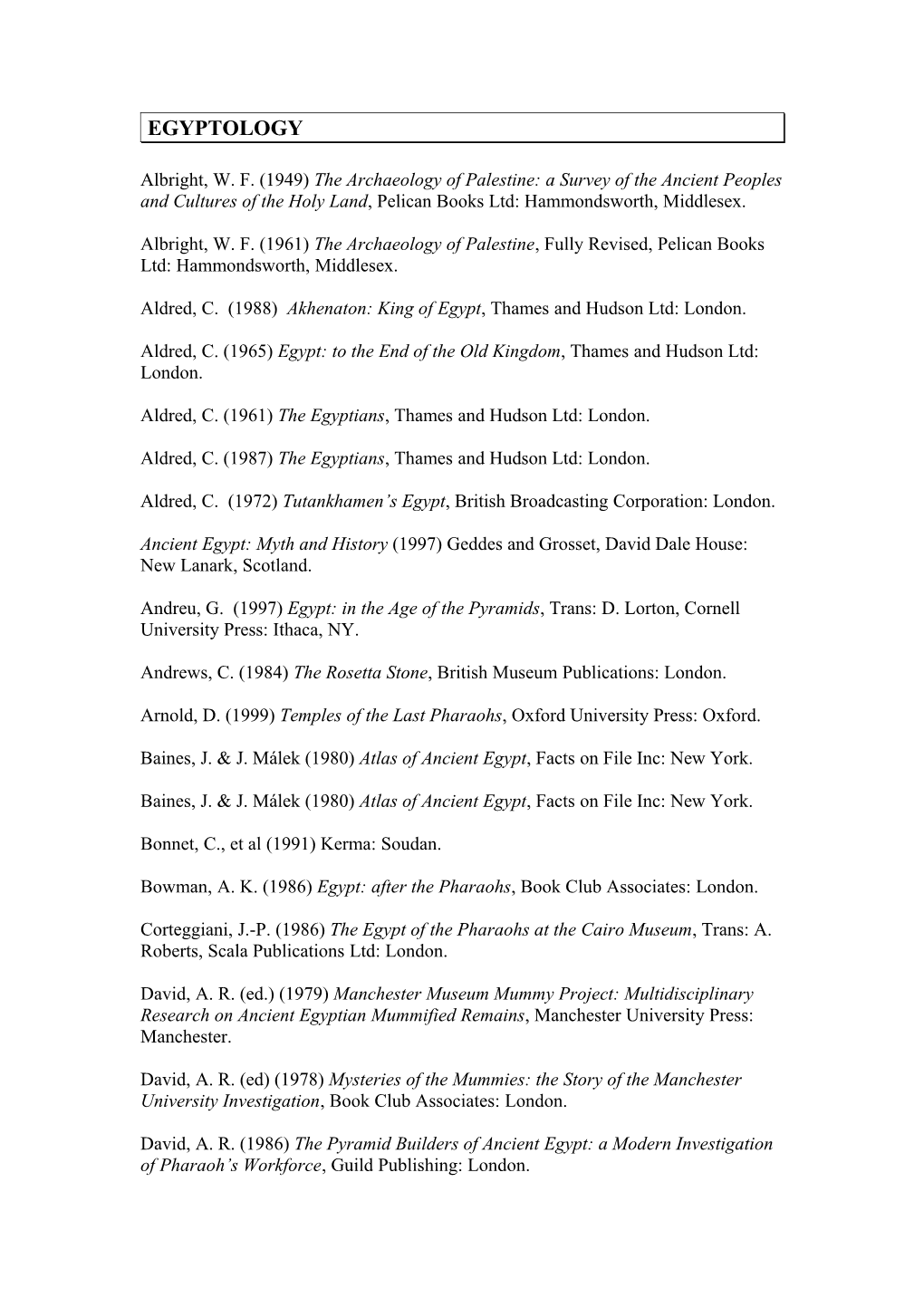 Albright, W. F. (1949) the Archaeology of Palestine: a Survey of the Ancient Peoples