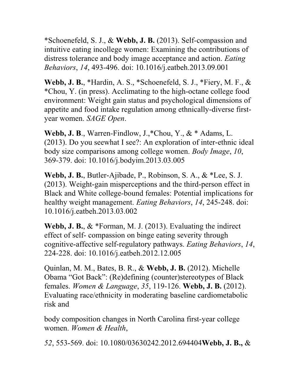*Schoenefeld, S. J., & Webb, J. B. (2013). Self-Compassion and Intuitive Eating in College