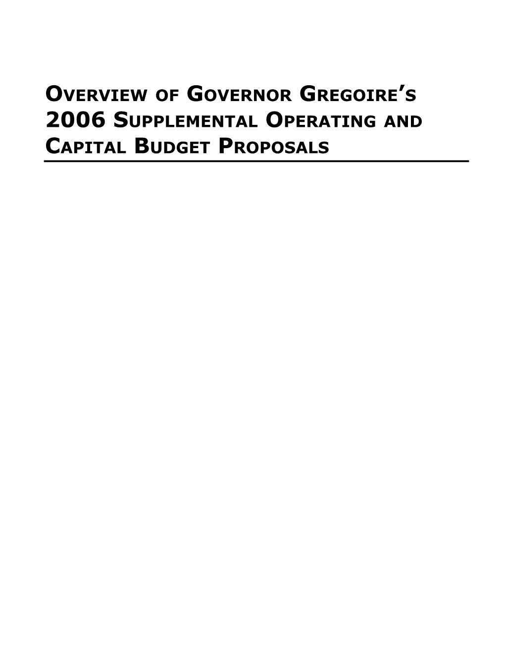 Overview of Governor Gregoire S 2006 Supplemental Operating and Capital Budget Proposals