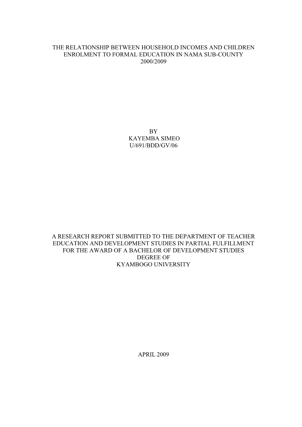 The Relationship Between Household Incomes and Children Enrolment to Formal Education In