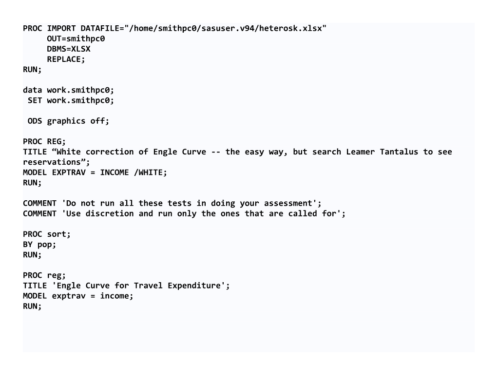 PROC IMPORT DATAFILE= /Home/Smithpc0/Sasuser.V94/Heterosk.Xlsx