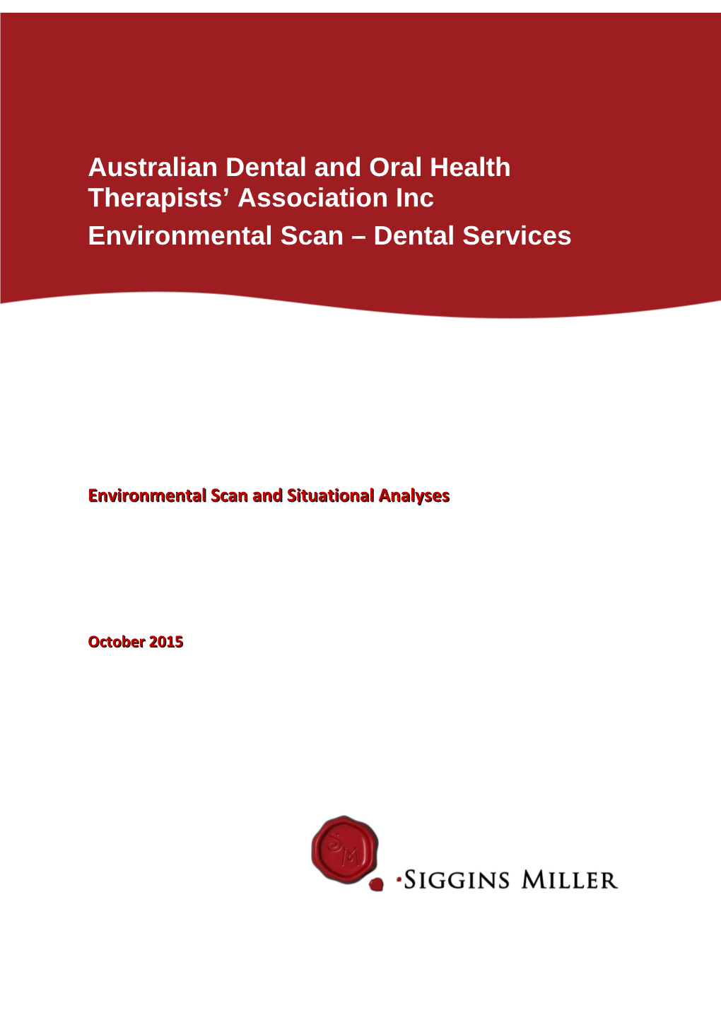 Submission 99 - Attachment: Environmental Scan and Situational Analyses - Australian Dental