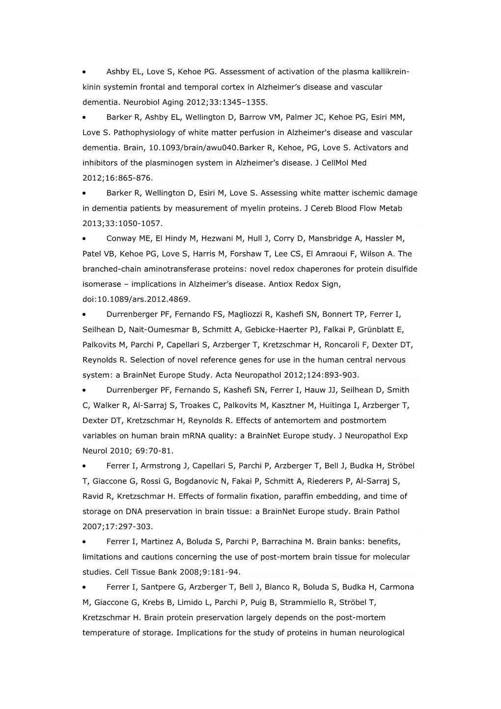 Ashby EL, Love S, Kehoe PG. Assessment of Activation of the Plasma Kallikrein-Kininsystemin