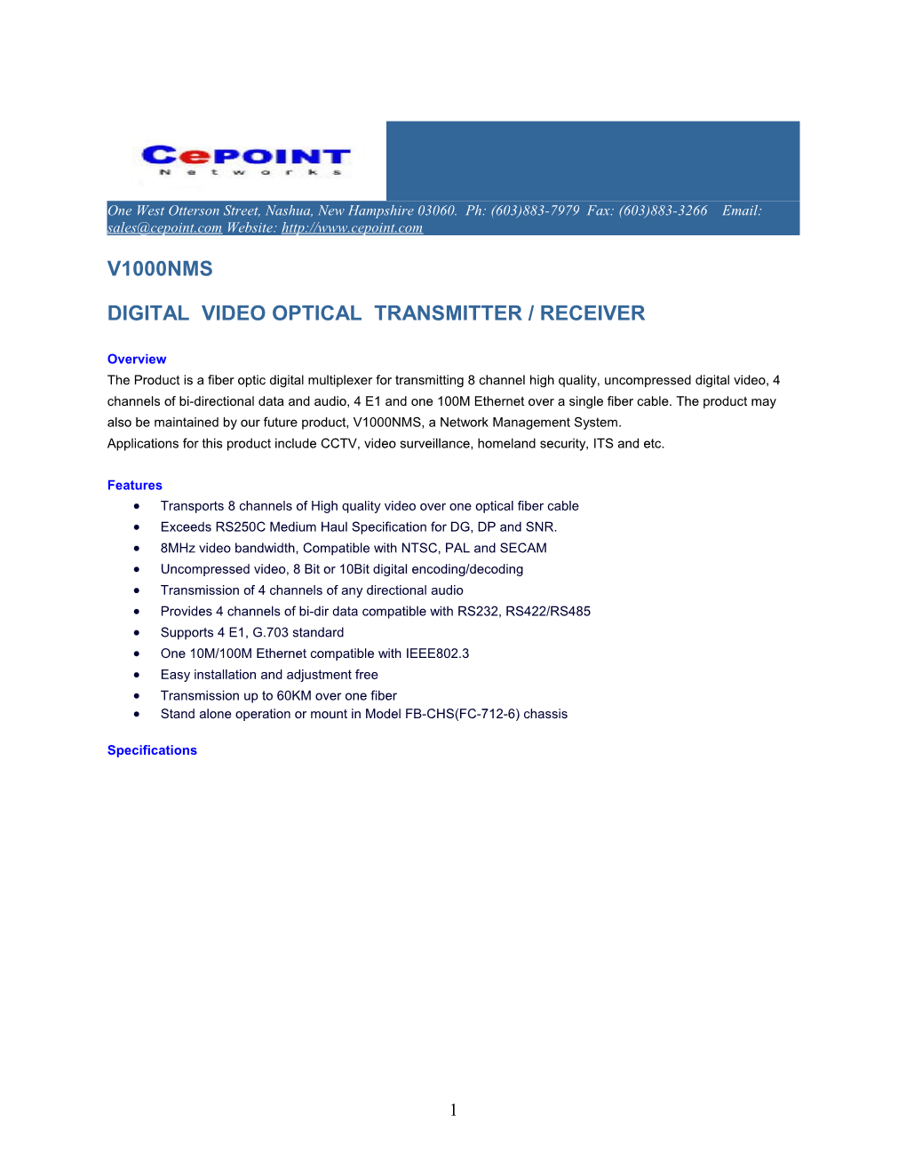 Transports 8 Channels of High Quality Video Over One Optical Fiber Cable