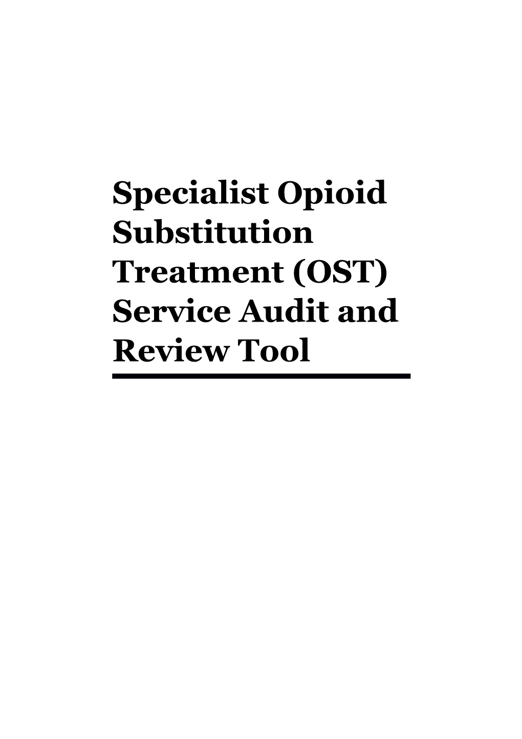 Specialist Opioid Substitution Treatment (OST) Service Audit and Review Tool