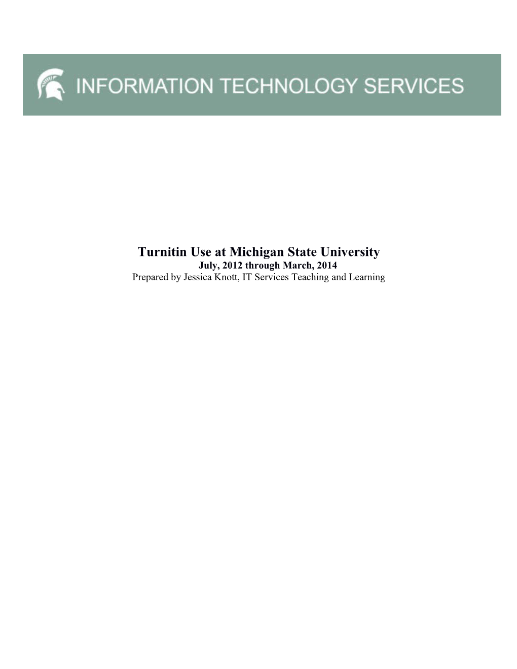 Turnitin Use at Michigan State Universityjuly, 2012 Through March, 2014