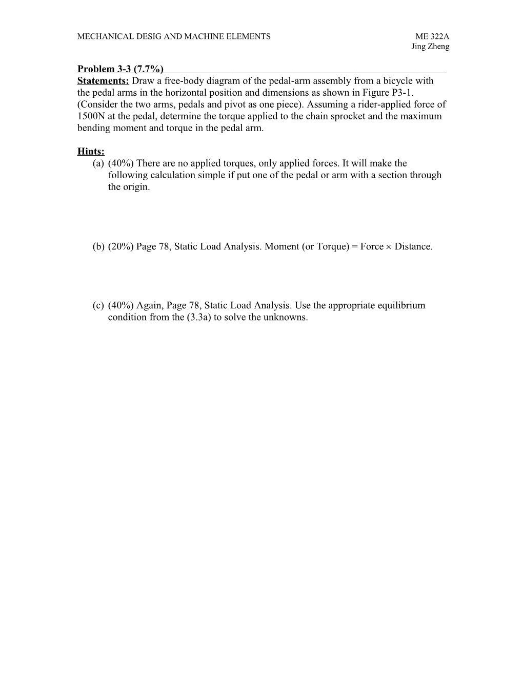 (B)(20%) Page 78, Static Load Analysis. Moment (Or Torque) = Force Distance