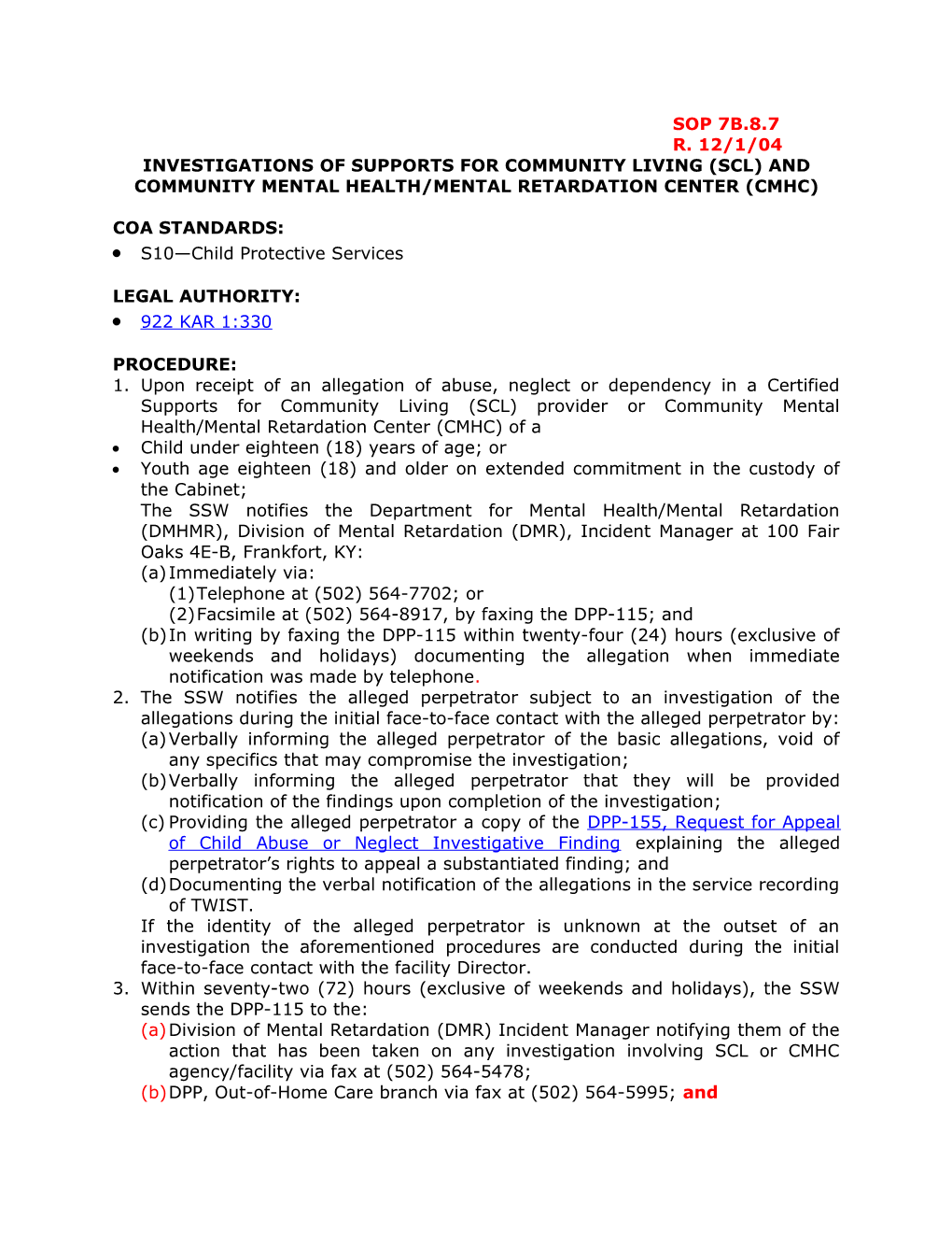 INVESTIGATIONS of Supports for Community Living (SCL) and Community Mental Health/Mental