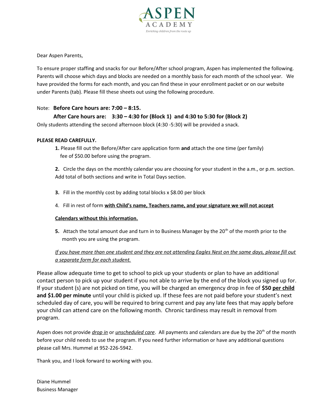 After Care Hours Are: 3:30 4:30 for (Block 1) and 4:30 to 5:30 for (Block 2)