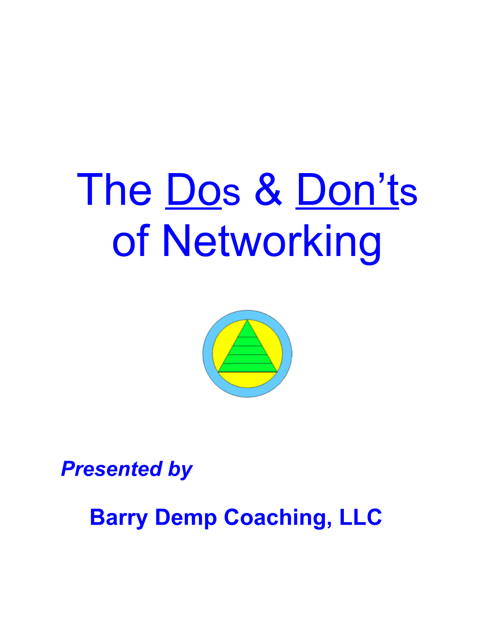 The Do S and Don T of Networking