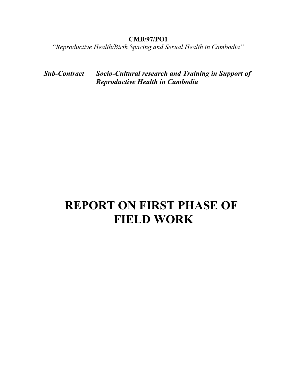 Social Science Research - Report on First Round of Field Work