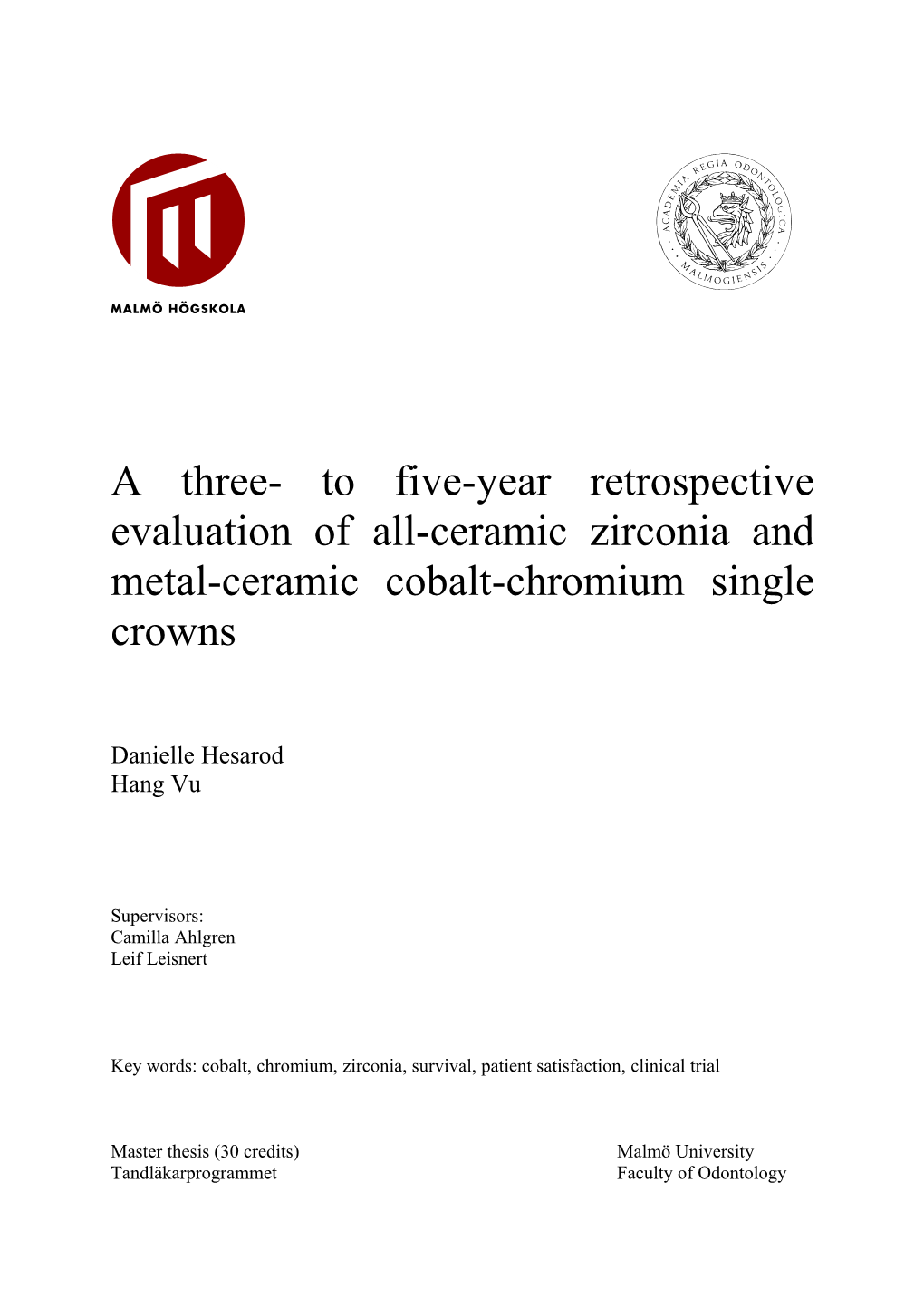 A Three- to Five-Year Retrospective Evaluation of All-Ceramic Zirconia and Metal-Ceramic