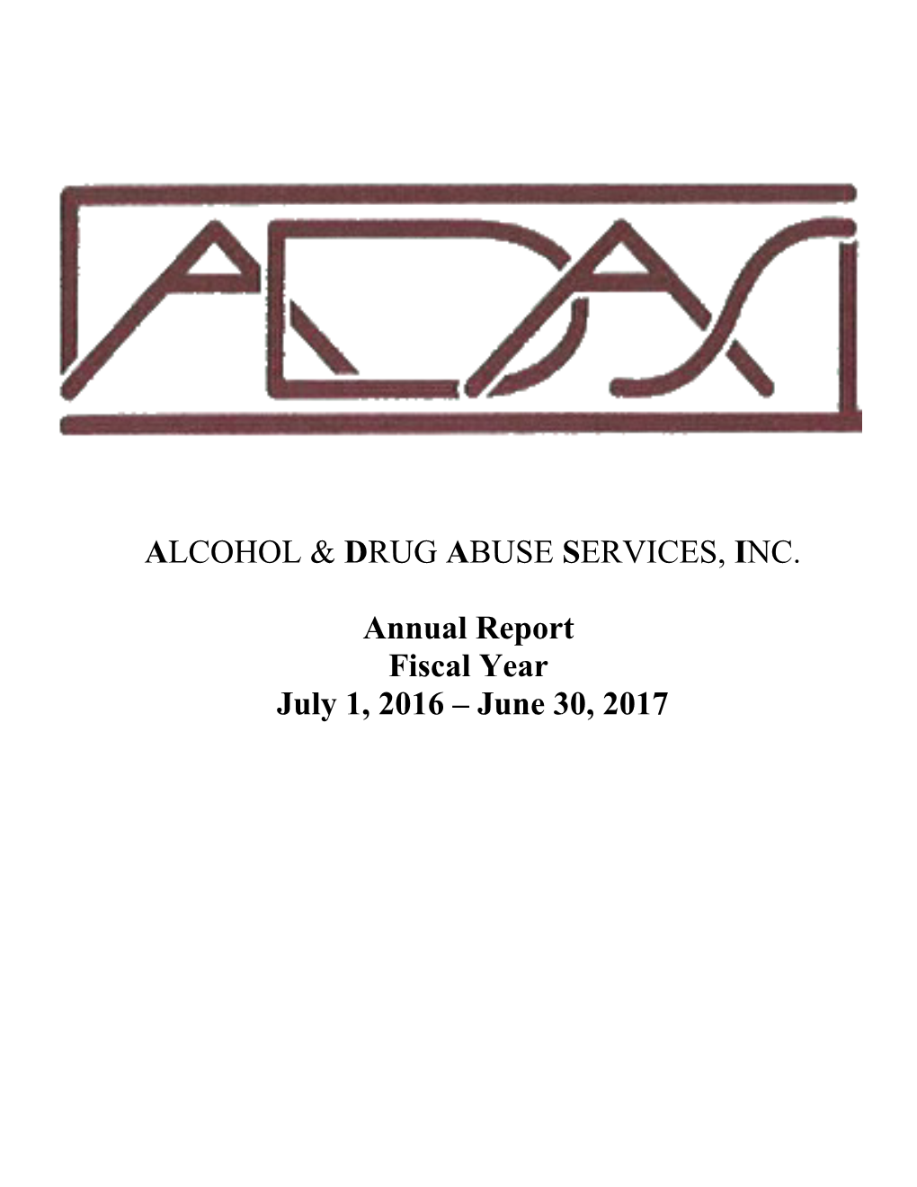 Alcohol & Drug Abuse Services, Inc. Annual Report Fiscal Year July 1, 2013 June 30, 2014