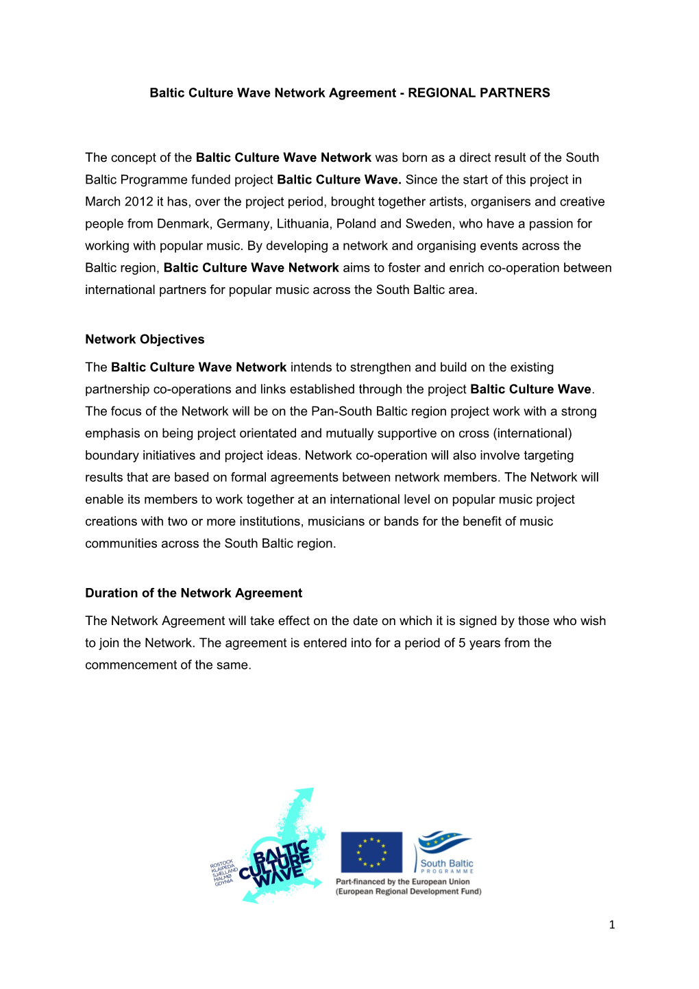 Baltic Culture Wave Network Agreement - REGIONAL PARTNERS